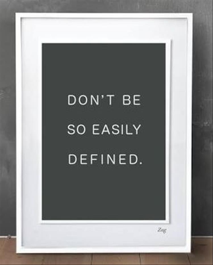 don't be so easily defined