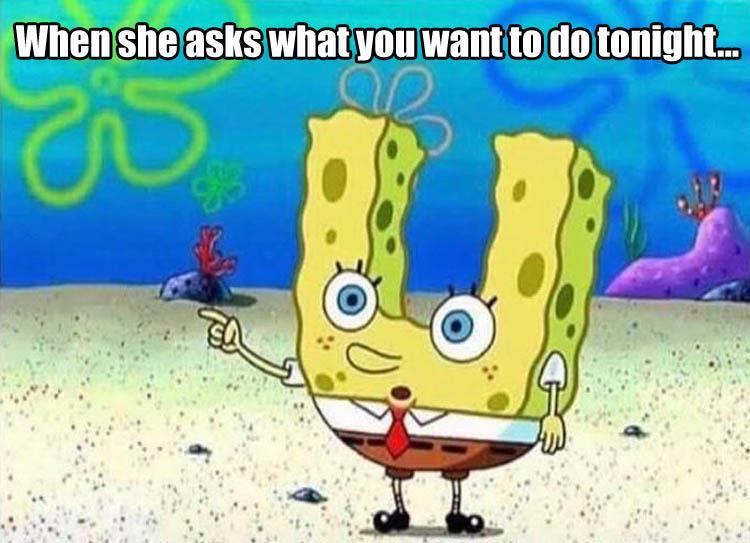 what do you want to do tonight