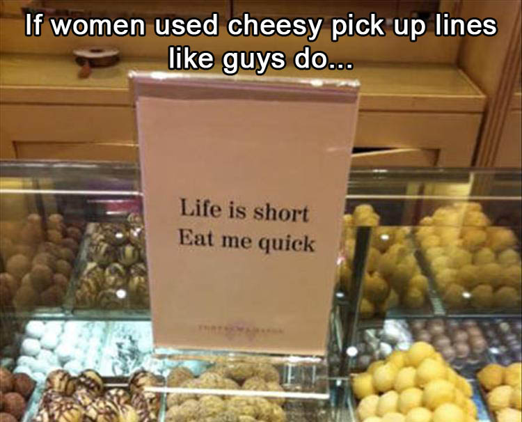 if-women-tried-to-use-stupid-pick-up-lines-like-guys