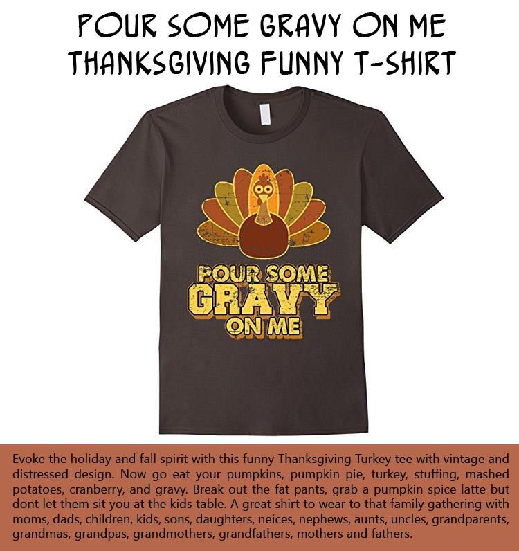 pour-some-gravy-on-me-thanksgiving-funny-t-shirt