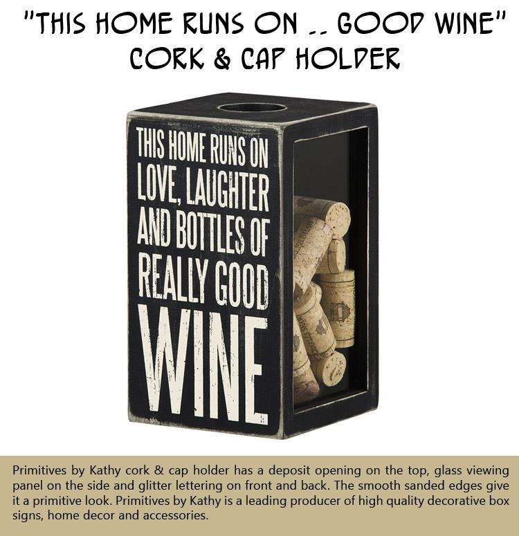 this-home-runs-on-good-wine-cork-cap-holder