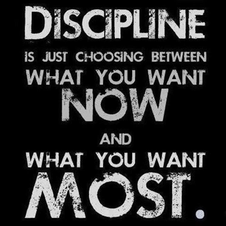 dicipline-is-just-choosing-what-you-want-now-and-what-you-want-most