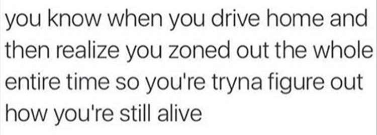 when-you-zone-out-when-you-drive