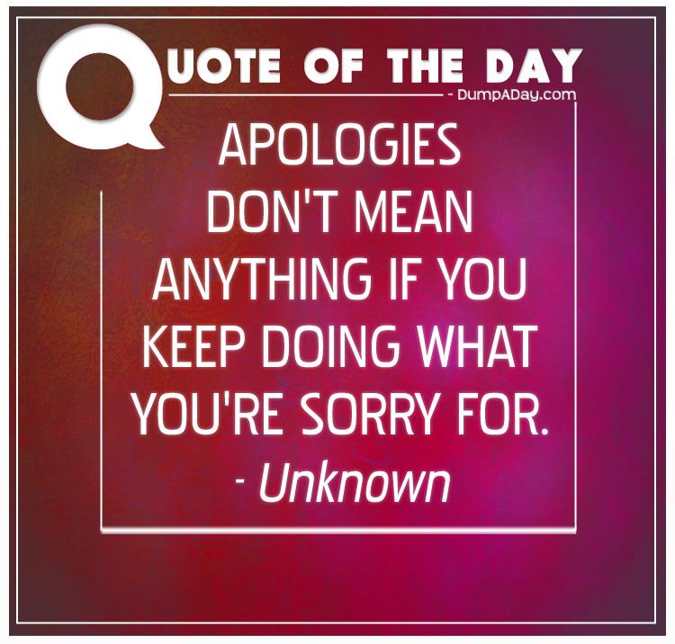 apologies-dont-mean-anything-if-you-keep-doing-what-youre-sorry-for
