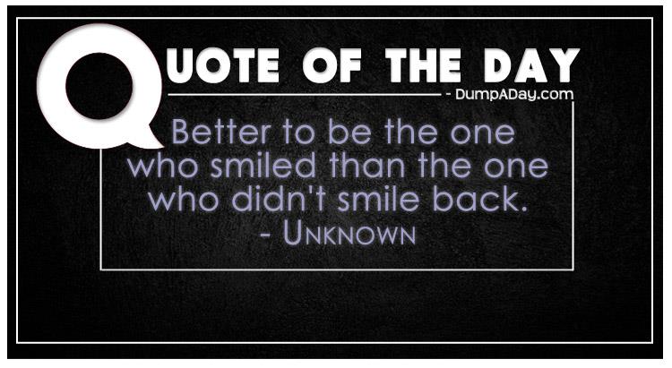 better-to-be-the-one-who-smiled-than-the-one-who-didnt-smile-back