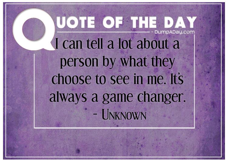 i-can-tell-a-lot-about-a-person-by-what-they-choose-to-see-in-me