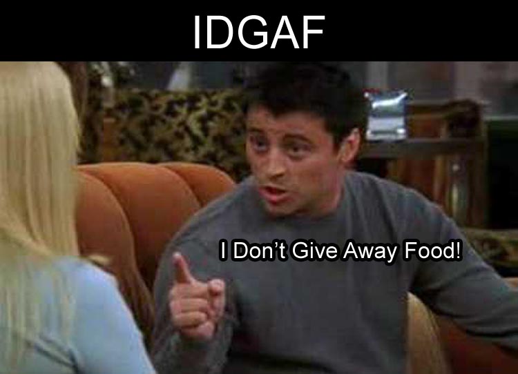 i-dont-give-away-food