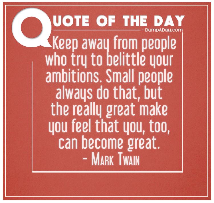 keep-away-from-people-who-try-to-belittle-your-ambitions