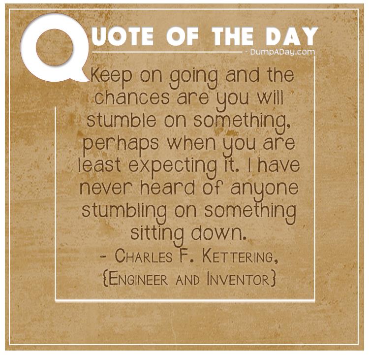 keep-on-going-and-the-chances-are-you-will-stumble-on-something