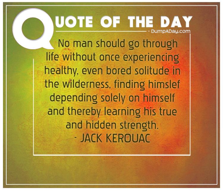 no-man-should-go-through-life-without-once-experiencing-healthy