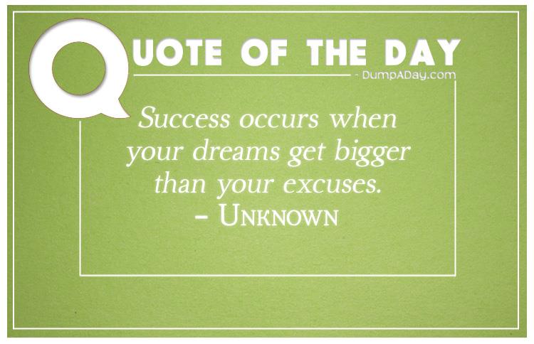 success-occurs-when-your-dreams-get-bigger-than-your-excuses