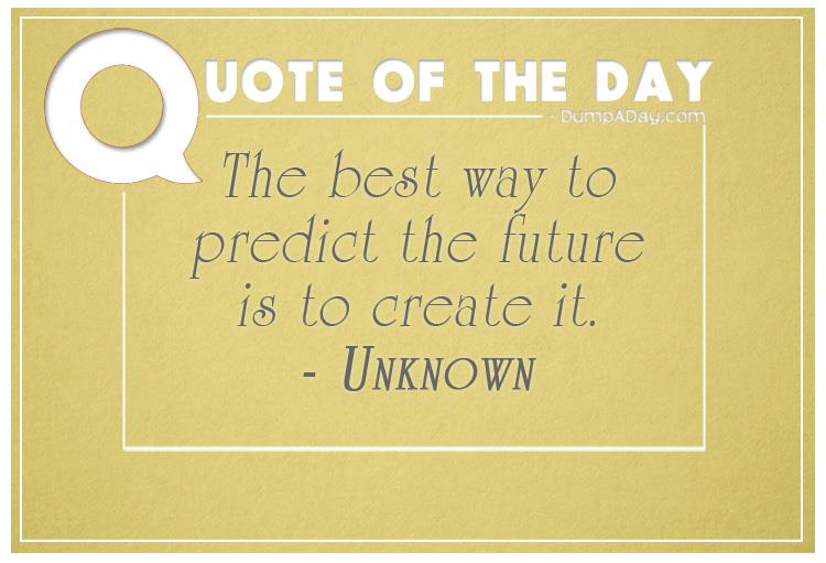 the-best-way-to-predict-the-future-is-to-create-it