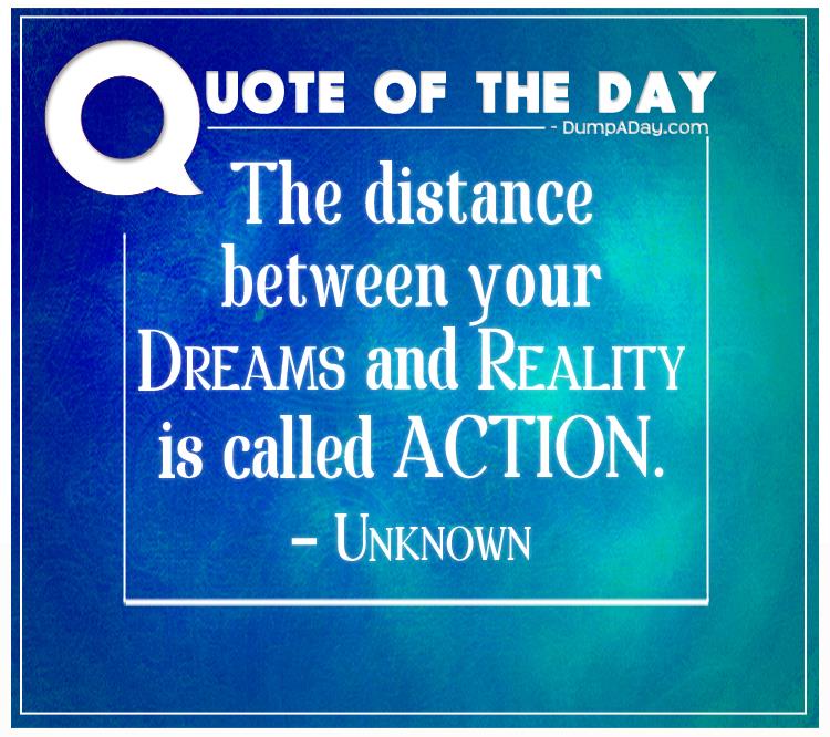 the-distance-between-your-dreams-and-reality-is-called-action