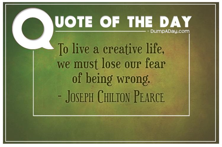 to-live-a-creative-life-we-must-lose-our-fear-of-being-wrong