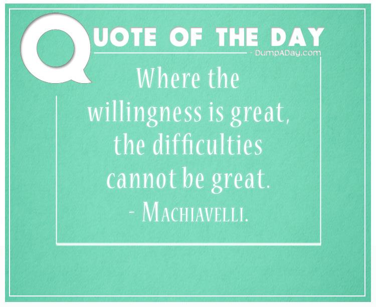 where-the-willingness-is-great-the-difficulties-cannot-be-great