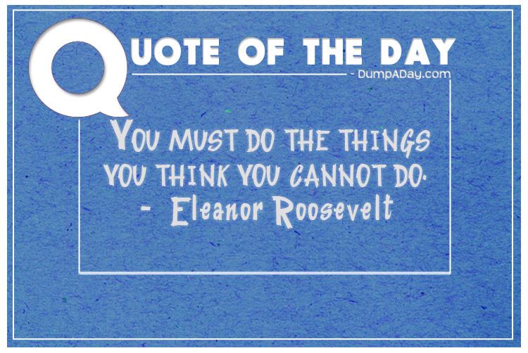 you-must-do-the-things-you-think-you-cannot-do