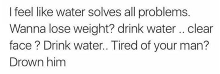 water-solves-all-problems