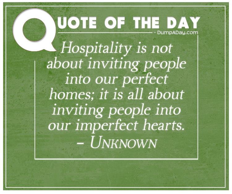 Hospitality is not about inviting people into our perfect homes