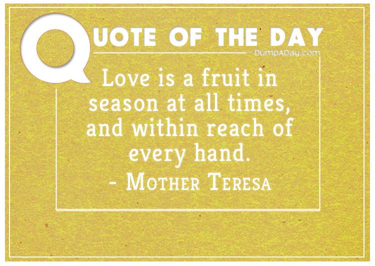 Love is a fruit in season at all times