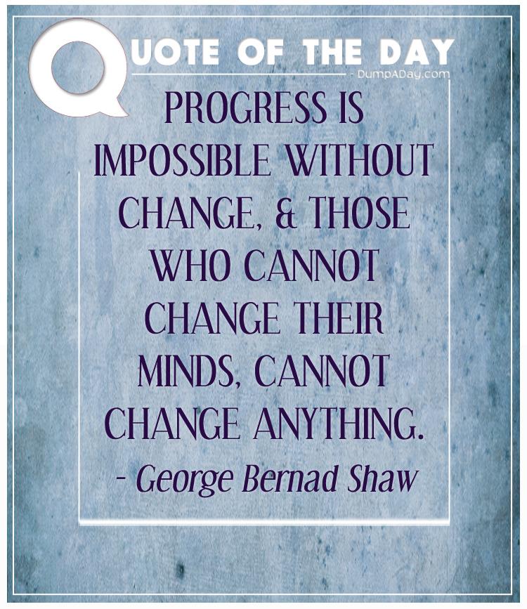 Progress is impossible without change