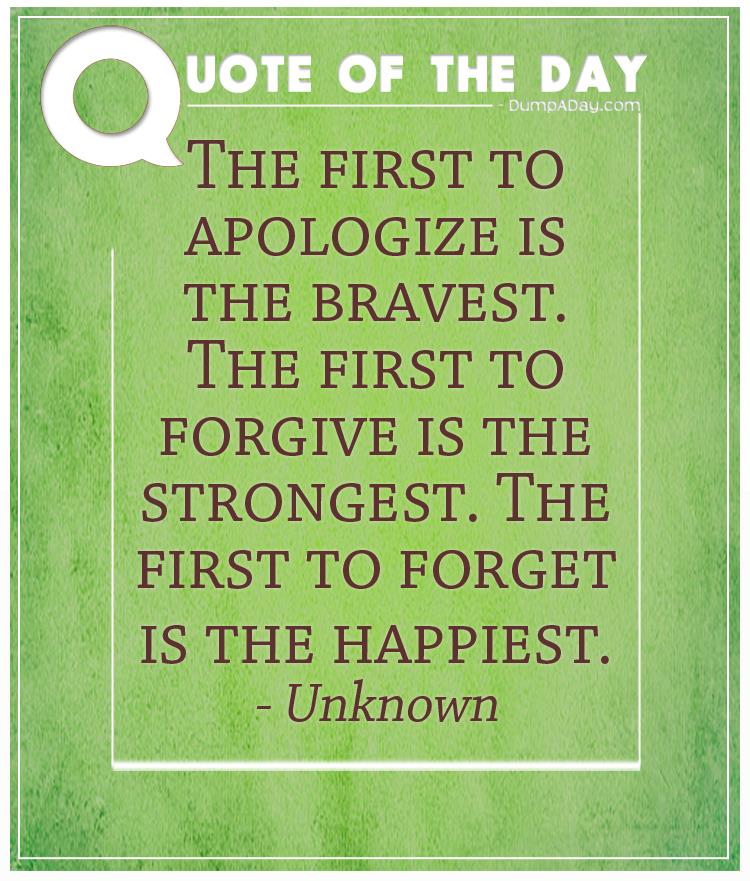 The first to apologize is the bravest