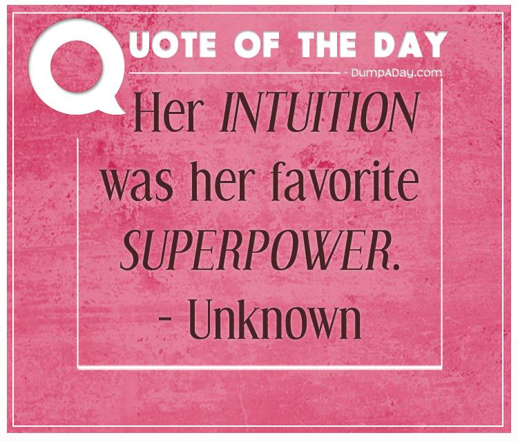 Her intuition was her favorite superpower