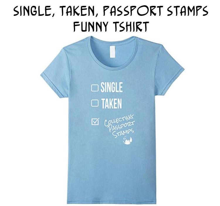 Single, taken, passport stamps funny tshirt