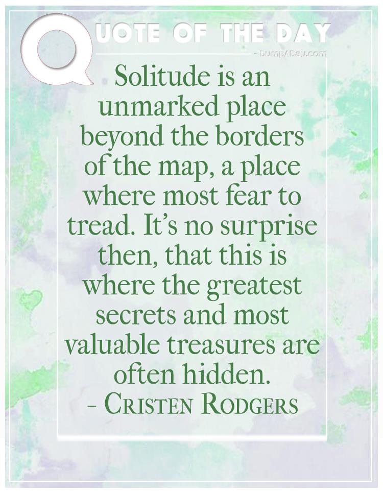 Solitude is an unmarked place beyond the borders of the map, a place where most fear to tread