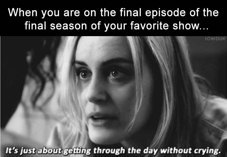 when you are on the final episode of the final season of your favoirte show