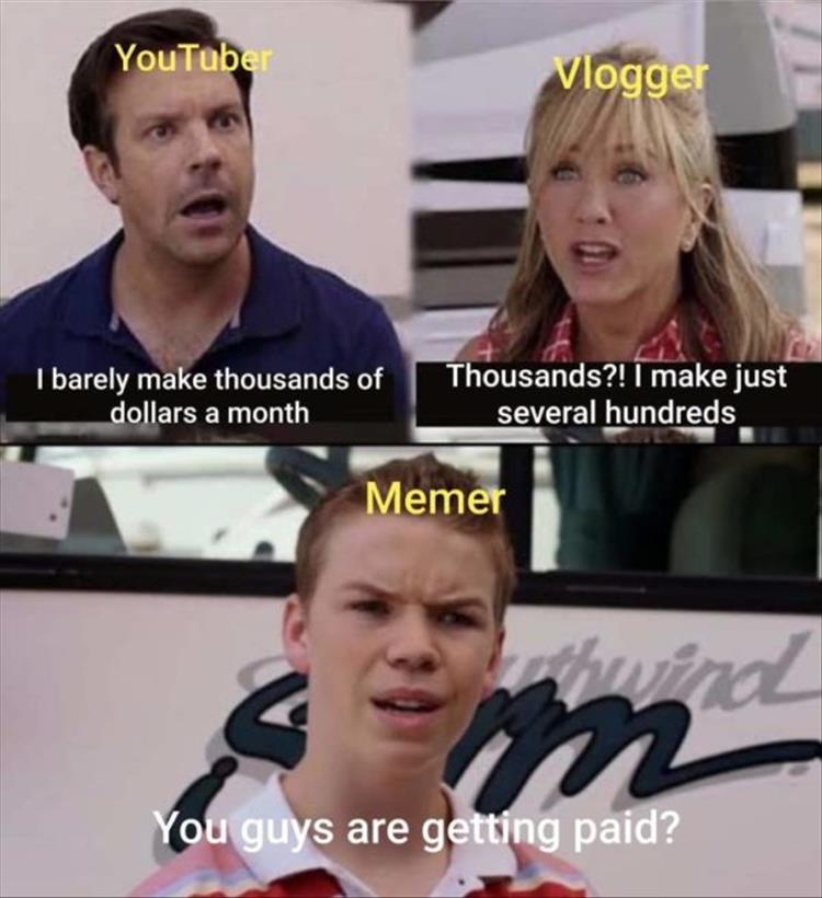 Are You Guys Getting Paid Meme